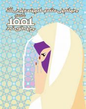 book cover of 1001 Nights: Illustrated Fairy Tales from One Thousand And One Nights by Robert Klanten