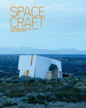 book cover of Spacecraft: Fleeting Architecture and Hideouts by Robert Klanten