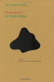 book cover of Bruno Munari: Air Made Visible: A Visual Reader on Bruno Munari by Claude Lichtenstein