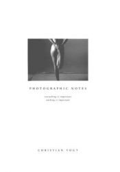 book cover of Photographic notes : everything is important, nothing is important by Christian Vogt