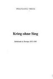 book cover of Krieg ohne Sieg : Schicksale in Europa 1935-1945 by Wolfgang Trees