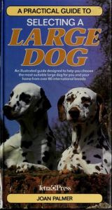 book cover of A practical guide to selecting a large dog by Joan Palmer