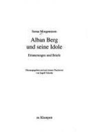 book cover of Alban Berg und seine Idole by Soma Morgenstern