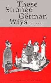 book cover of These Strange German Ways and the Whys of the Ways by Susan Stern