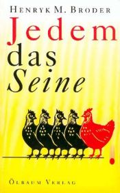 book cover of Jedem das Seine by Henryk M. Broder