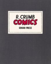 book cover of R. Crumb Comics (includes: The Story 'o My Life; People ... Ya Gotta Love 'em; and I'm Grateful! I'm Grateful!) by R. Crumb