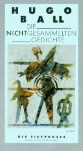 book cover of Die Nichtgesammelten Gedichte by Hugo Ball