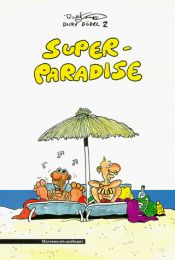 book cover of Dicke Dödel 2. Super-Paradise by Ralf König