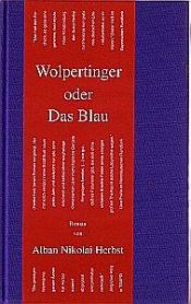 book cover of Wolpertinger oder Das Blau by Alban N. Herbst