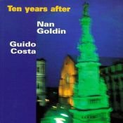 book cover of Ten Years After: Naples 1986-1996 by Nan Goldin