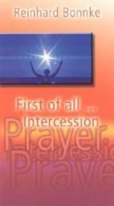 book cover of First of All Intercession by Reinhard Bonnke