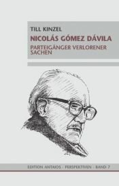 book cover of Nicolás Gómez Dávila. Parteigänger verlorener Sachen. by Till Kinzel