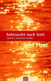 book cover of Sehnsucht nach Gott : Leben als christlicher Geniesser by John Piper