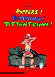 book cover of Poppers! Rimming! Tittentrimm! by Ralf König