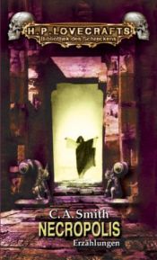 book cover of Lovecrafts Bibliothek des Schreckens. Band 5: Necropolis by Clark Ashton Smith