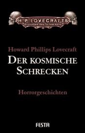 book cover of Lovecrafts Bibliothek des Schreckens. Band 17: Der kosmische Schrecken - Gesammelte Geschichten von HPL. Band 1 von 6 by H. P. Lovecraft