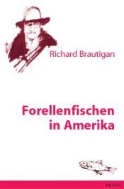 book cover of Forellenfischen in Amerika by Richard Brautigan
