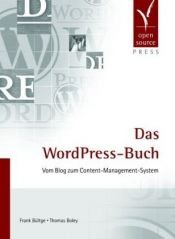 book cover of Das WordPress-Buch. Vom Blog zum Content-Management-System by Frank Bültge