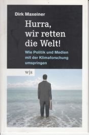 book cover of Hurra, wir retten die Welt! by Dirk Maxeiner