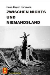 book cover of Zwischen Nichts und Niemandsland by Hans Jürgen Hartmann