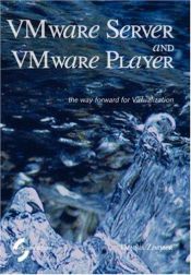 book cover of VMware Server and VMware Player. The way forward for Virtualization by Dennis Zimmer