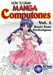 book cover of How To Draw Manga Computones Volume 1: Basic Tone Techniques (How to Draw Manga Computones) by Senno Knife