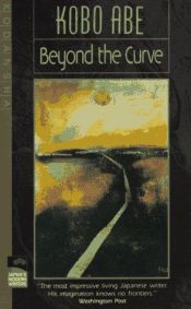book cover of Beyond the Curve (Modern Japanese Writers Series) by Kobo Abe
