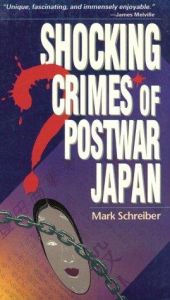 book cover of Shocking Crimes of Postwar Japan by Mark Schreiber
