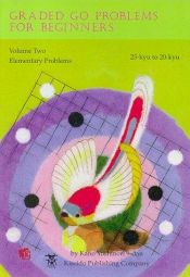 book cover of Graded Go Problems for Beginners, Vol. 2 : 25 kyu to 20 kyu (Beginner & Elementary Go Bks.) by Yoshinori Kano