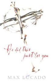 book cover of He Did This Just for You (25 Pack) by Max Lucado