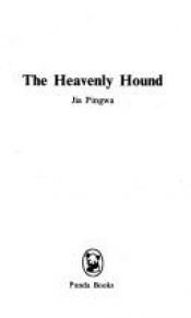 book cover of The heavenly hound (Panda books) by Jia Pingwa