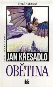 book cover of Obětina : románový triptych by Jan Křesadlo