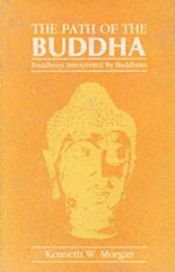 book cover of The path of the Buddha by Kenneth W. Morgan