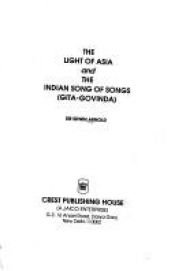 book cover of The light of Asia, and The Indian song of songs (Gita-Govinda) by Edwin Arnold