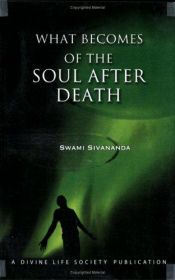 book cover of What Becomes to the Soul After Death? (Divine Mysteries Series, No.1) by Sivananda Sarasvati