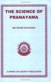 book cover of Science of Pranayama. 6th ed. by Sivananda Sarasvati