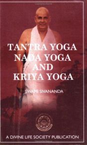 book cover of Tantra Yoga Nada Yoga Kriya Yoga by Sivananda Sarasvati