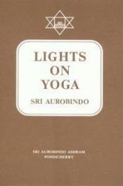 book cover of Lights On Yoga by Aurobindo Ghose