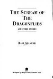 book cover of Scream of the Dragonflies and Other Stories by Ravi Shankar