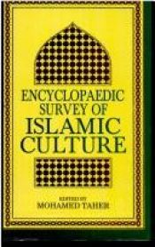 book cover of Encyclopaedic Survey of Islamic Culture by Mohamed Taher