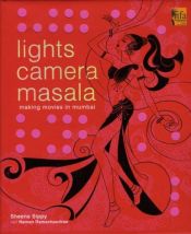 book cover of Lights Camera Masala: Making Movies in Mumbai by Divya Thakur|Naman Ramachandran|Sheena Sippy