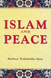 book cover of Islam and Peace by Maulana Wahiduddin Khan
