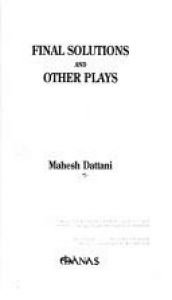 book cover of Final solutions and other plays by Mahesh Dattani
