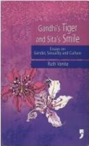 book cover of Gandhi's Tiger and Sita's smile : essays on gender, sexuality, and culture by Ruth Vanita