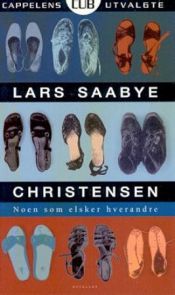 book cover of Noen som elsker hverandre : noveller by Lars Saabye Christensen
