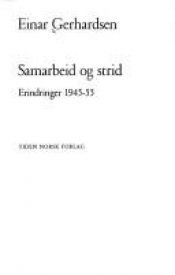 book cover of Samarbeid og strid : Erindringer 1945-55 by Einar Gerhardsen