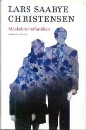 book cover of Maskeblomstfamilien by Lars Saabye Christensen