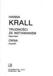 book cover of Trudnosci ze wstawaniem. Okna by Hanna Krall