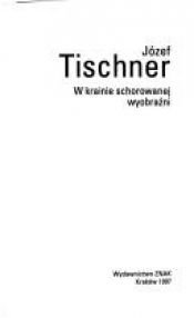 book cover of W krainie schorowanej wyobraźni by Jozef Tischner