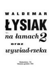 book cover of Lysiak na lamach 2 oraz wywiad-rzeka by Waldemar Lysiak